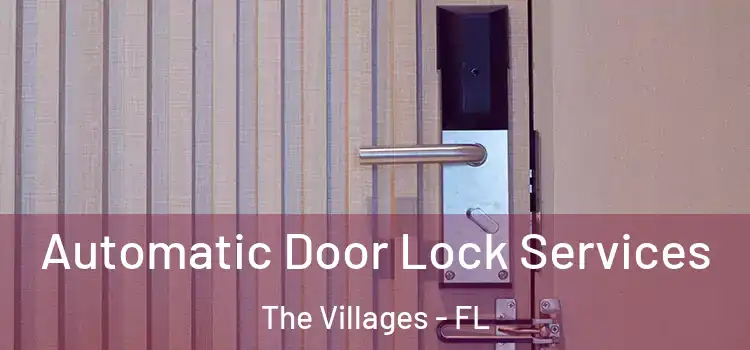Automatic Door Lock Services The Villages - FL