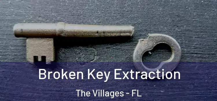  Broken Key Extraction The Villages - FL