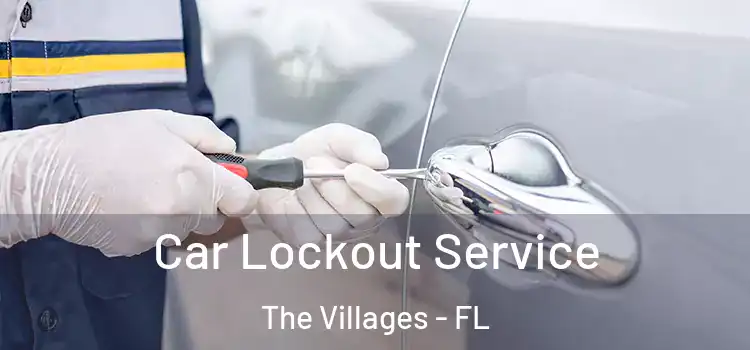  Car Lockout Service The Villages - FL