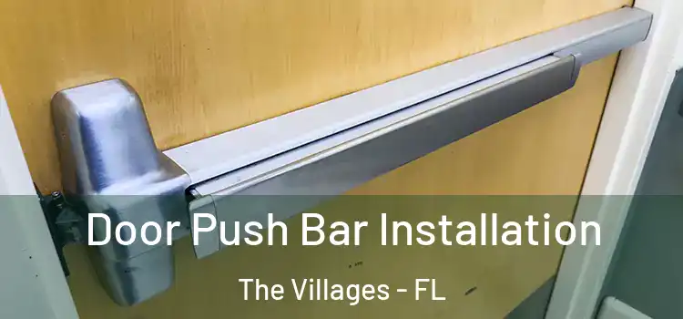  Door Push Bar Installation The Villages - FL