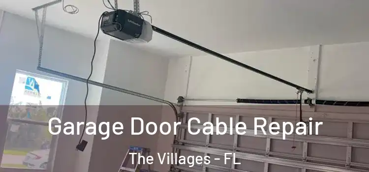  Garage Door Cable Repair The Villages - FL