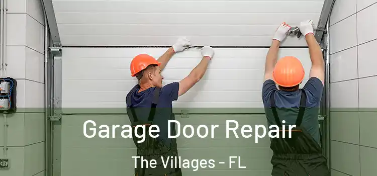  Garage Door Repair The Villages - FL