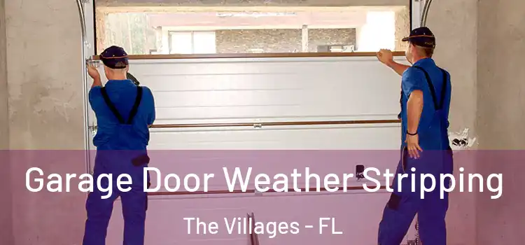  Garage Door Weather Stripping The Villages - FL