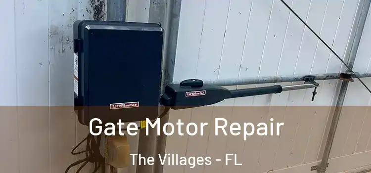 Gate Motor Repair The Villages - FL
