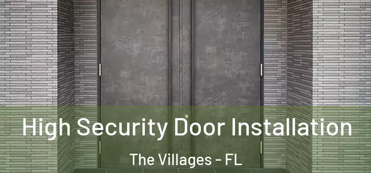  High Security Door Installation The Villages - FL