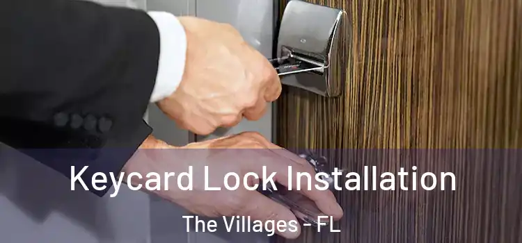 Keycard Lock Installation The Villages - FL