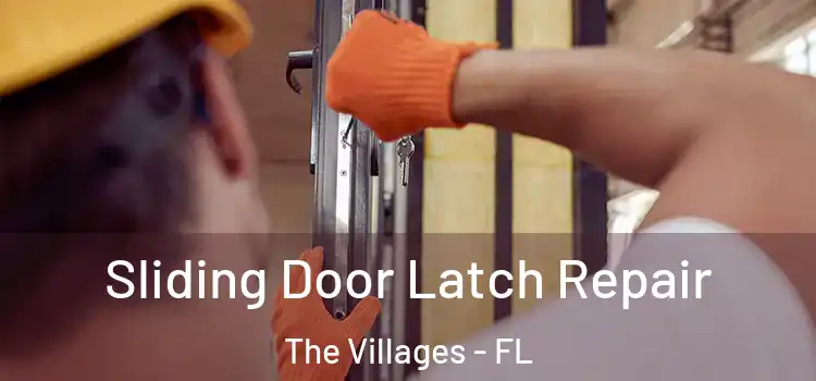 Sliding Door Latch Repair The Villages - FL